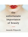 Cover image for The Unfortunate Importance of Beauty